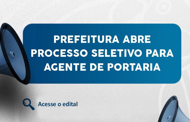 Prefeitura abre Processo Seletivo para Agende de Portaria