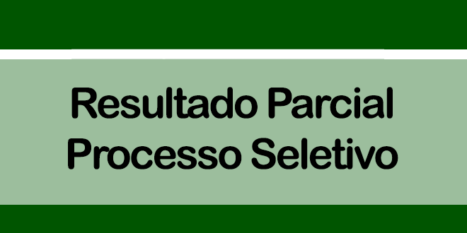 RESULTADO PARCIAL PROCESSO SELETIVO - DECRETO 4.048/2018